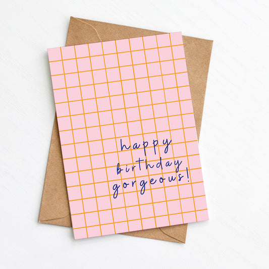 Happy Birthday Gorgeous Card from the Modern Birthday Card Collection by Greenwich Paper Studio