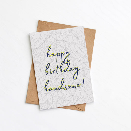 Happy birthday handsome card  from the modern birthday card collection by Greenwich Paper Studio